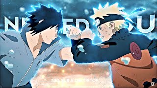 Needed You - Naruto vs Sasuke [Edit/Amv]