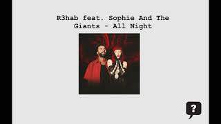 R3hab feat. Sophie And The Giants - All Night (2024) audio