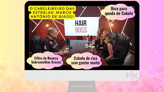 HairBoss Ep. #22: A Jornada Inspiradora de Marco Antônio de Biaggi no Mundo da Beleza!