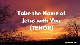 Take the Name of Jesus (TENOR)