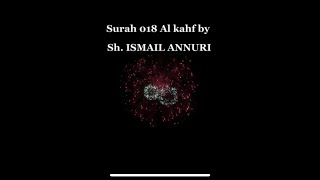 the Beauty of surah Al-Kahf 018 |Sh. Ismail Annuri: Learn|Educate Yourself |Soul-Stirring Recitation