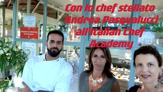 Il cibo "green": con lo chef stellato Andrea Pasqualucci e Daniela Galdi, Italian Chef Academy