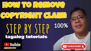 How to remove copyright claim 100% , Step by Step [Tagalog Tutorials]