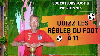 10 QUESTIONS SUR LE REGLEMENT DU FOOT A 11