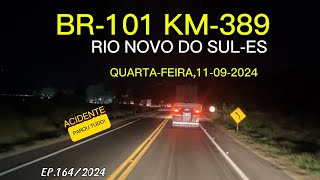 BR-101 KM-380 ICONHA-ES /ACIDENTE NA BR101 KM 389.#br101 #acidente #rionovodosul #espiritosanto