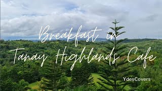 TANAY Highlands Cafe na naman | YdesCovers