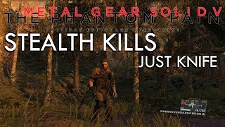 Metal Gear Solid V The Phantom Pain - Stealth kills - Just knife [PC]