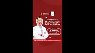 Tatalaksana Nonftomalogis Dari Penyakit Gerd Bersama dr. Mokhamad Fachrureza, Sp.PD