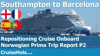 Southampton to Barcelona Repositioning Cruise Onboard Norwegian Prima Trip Report P2 | CruiseHols