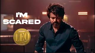 LEO - I'm Scared Theme (Original Background Score) -- loseless version | Vijay |Anirudh| Lokesh