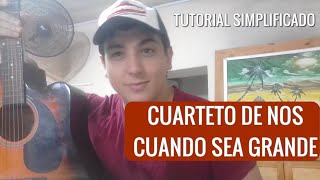 [TUTORIAL] CUARTETO DE NOS - CUANDO SEA GRANDE 🎸  [SIMPLIFICADO] 2021