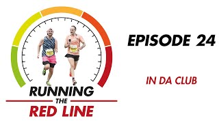 Running The Red Line - Episode 24 - In Da Club