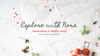 Welcome to my Channel - Explore Home cooking Authentic Food & Healthy life with Nora