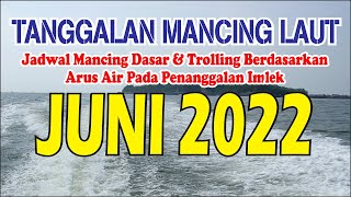 Tanggalan Mancing Juni 2022 (Referensi Mancing Laut)