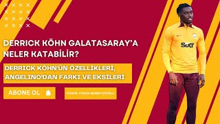 Derrick Köhn nasıl bir oyuncu, Galatasaray'ın sistemine uygun mu?