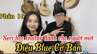 [Phần 10] Điệu Blue Guitar cơ bản - Tự học Guitar cho người mới bắt đầu #hocguitar #dieublue #guitar