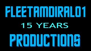 FleetAdmiral01 Productions 15 Years