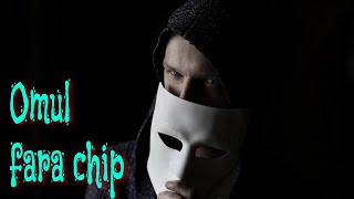 Omul fara chip  - Creepypasta [Poveste de groaza]