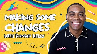 We Are Making Some Changes | Donald Kelly