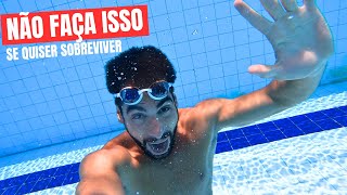 O QUE NÃO FAZER SE CAIR NUMA PISCINA FUNDA