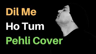 Dil Me Ho Tum Cover