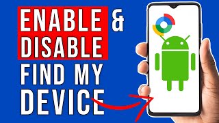 How to Enable / Disable Find My Device on Android Phone