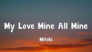 Mitski - My Love Mine All Mine (Lyrics)