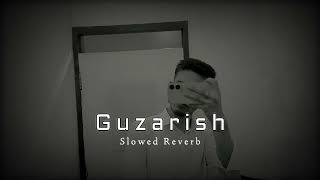 Guzarish | Aamir Khan, Javed Ali - Ghajini | Slowed Reverb, Lo-fi Song