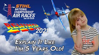 Ep. 12 *Explain It to Me Like I'm 5* 2021 STIHL National Championship Air Races Rewind