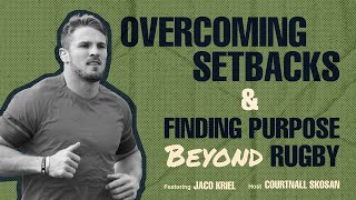 Overcoming Setbacks and Finding Purpose Beyond Rugby | Jaco Kriel