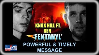 FIRST TIME REACTION - POWERFUL & TIMELY!!! Knox Hill ft Ren Fentanyl