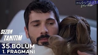 Hudutsuz Sevda 35.Bölüm Fragmanı 2.Sezon Başlıyor