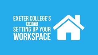 Exeter College's Guide to Setting Up Your Workspace