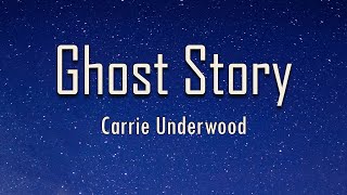 Carrie Underwood - Ghost Story (Lyrics) | fantastic lyrics