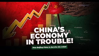 CHINA'S ECONOMY IN TROUBLE! How Beijing Plans to Survive the Crisis!