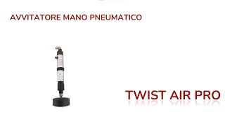 PNEUMATIC HAND SCREWDRIVER/AVVITATORE MANO PNEUMATICO TWIST AIR PRO