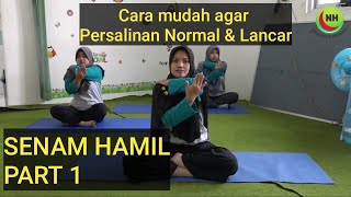 TUTORIAL SENAM HAMIL yang Aman dan Mudah di Ikuti - Agar Persalinan Lancar dan Normal Part. 1