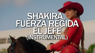 Shakira, Fuerza Regida - El Jefe (Instrumental)