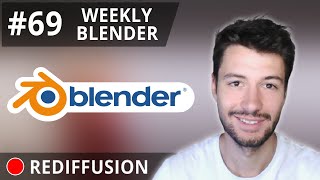 🔴 [REDIFFUSION] WEEKLY BLENDER n°69 | Blender 3.2