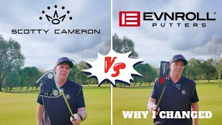 EVNROLL vs Scotty Cameron! Why I changed.