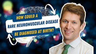 How could a rare neuromuscular disease be diagnosed at birth?