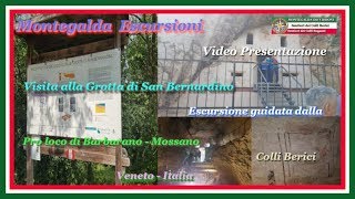 Grotta di San Bernardino - Mossano - VI - ( video presentazione )