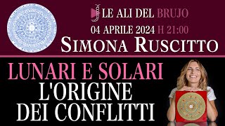 LUNARI E SOLARI L'ORIGINE DEI CONFLITTI. Con Simona Riscitto