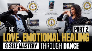 Find Love, Emotional Healing & Self Mastery through Dance - Abraham Sannoh | Part 02