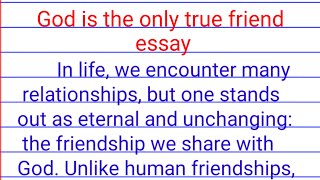 god is the only true friend essay in english|essay on god is the only true friend