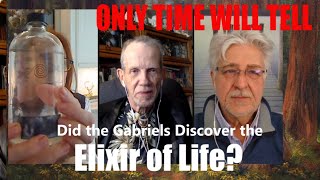 Did the Gabriels Discover the Elixir of Life?