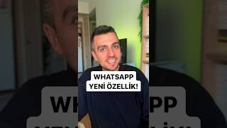 WhatsApp Yeni Özellik