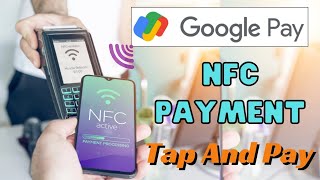 Google pay tap and pay NFC payments || google pay card payment