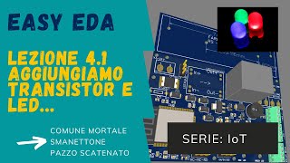 L4.1 EasyEDA| Aggiungiamo un transitor per collegare dei led o piccole lampadine al nostro apriporta