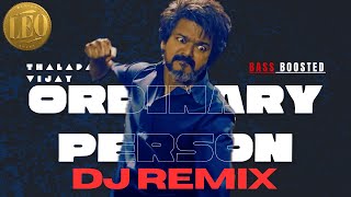 LEO - Ordinary Person (DJ REMIX) | Action Scene | Thalapathy Vijay | Anirudh | DJ SLOW FLOW